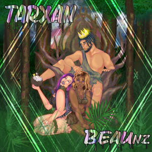 Listen to Tarxan (Explicit) song with lyrics from BEAUnz