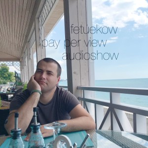 Album Pay Per View Audioshow from Fetuekow