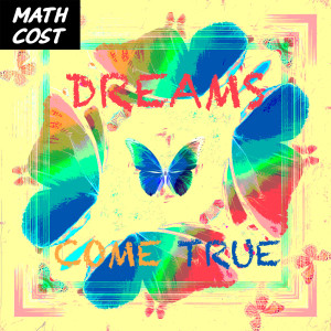 ดาวน์โหลดและฟังเพลง Dreams Come True พร้อมเนื้อเพลงจาก MATH COST