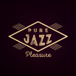 Jazz Relaxation的專輯Pure Jazz Pleasure