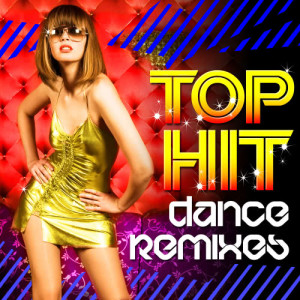 Club DJs United的專輯Top Hit Dance Remixes