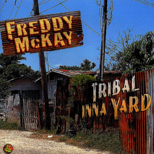 อัลบัม Tribal Inna Yard ศิลปิน Freddy McKay