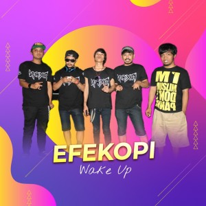 收聽Efekopi的Wake Up歌詞歌曲