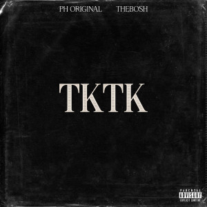 ดาวน์โหลดและฟังเพลง TKTK (Explicit) พร้อมเนื้อเพลงจาก PH Original