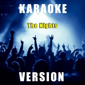 收聽Fantasy Karaoke Quartet的The Nights (Karaoke Version)歌詞歌曲