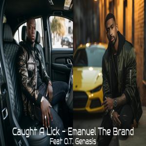 Emanuel The Brand的專輯Caught A Lick (feat. O.T. Genasis) [Explicit]