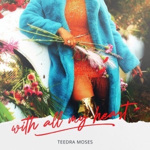 Teedra Moses的專輯WITH ALL MY HEART (ACOUSTIC)