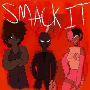 ดาวน์โหลดและฟังเพลง SMACK IT! (feat. DUCKYISDEAD & Leira the Tranarchist) (Explicit) พร้อมเนื้อเพลงจาก MIXIFEY