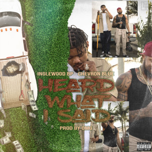 Listen to Heard What I Said (Explicit) song with lyrics from InglewoodBP