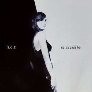 Listen to Se avessi te song with lyrics from H.E.R.