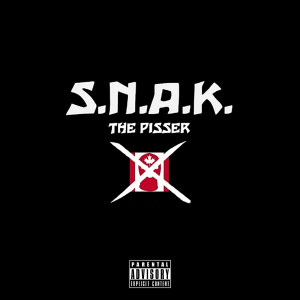Listen to S.N.A.K. the Pisser (Explicit) song with lyrics from Al’tarba & Lord Lhus