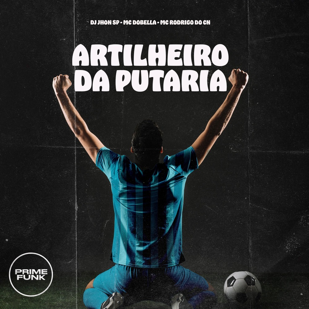 Artilheiro Da Putaria (Explicit)