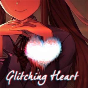 收听GioNightwalker的Glitching Heart歌词歌曲