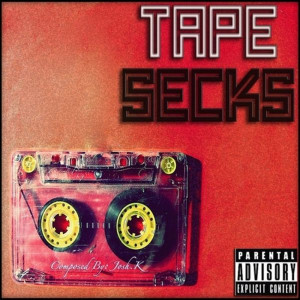 Album Tape Secks (Explicit) from Josh K