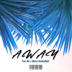 Album Away (feat. Nova Amandlah) from Tuu Ra