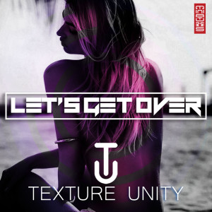 ดาวน์โหลดและฟังเพลง Let's Get Over พร้อมเนื้อเพลงจาก Texture Unity