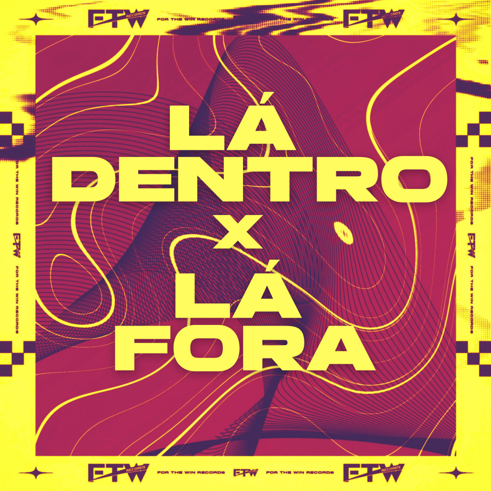 Lá Dentro X Lá Fora (Explicit)