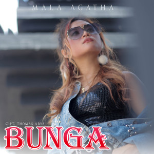 Listen to Bunga song with lyrics from Mala Agatha