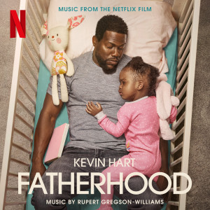 อัลบัม Fatherhood (Original Motion Picture Soundtrack) ศิลปิน Rupert Gregson-Williams