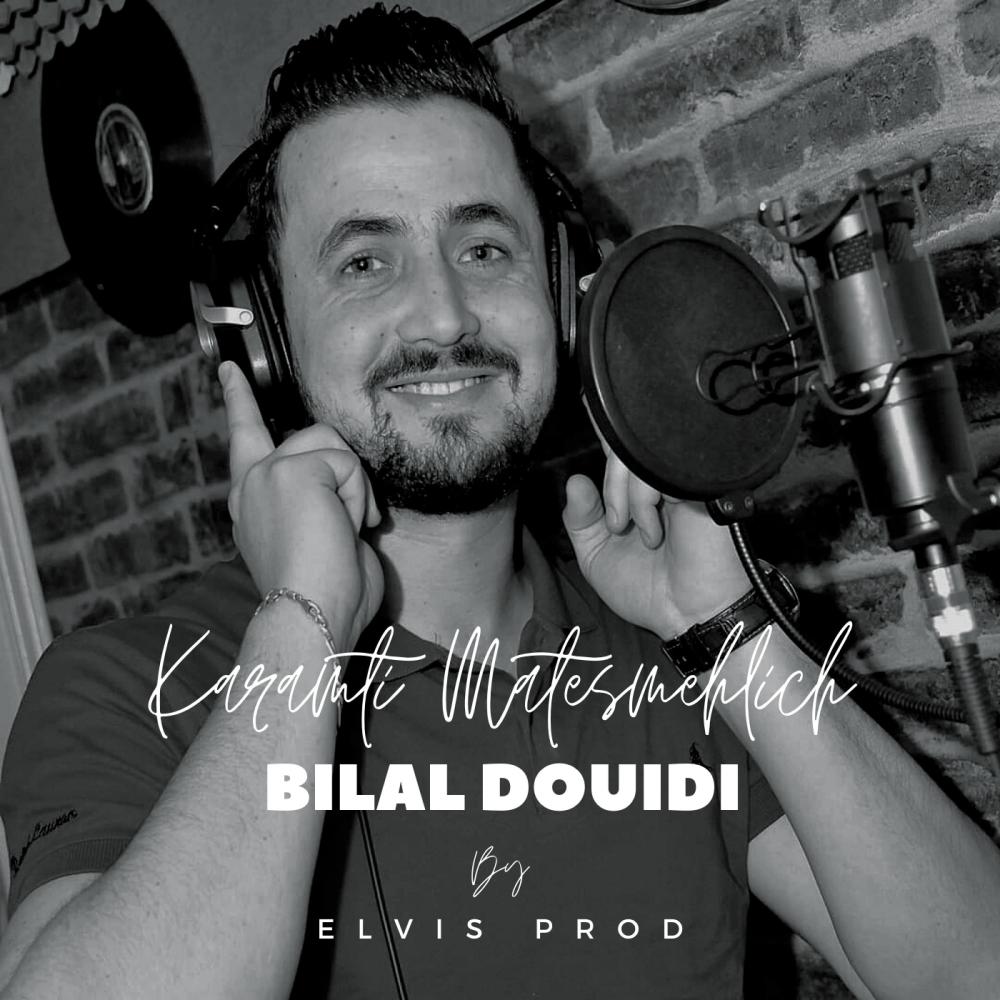 Karamti Matesmahlich(feat. Bilal Douidi)