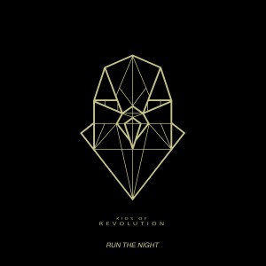 ดาวน์โหลดและฟังเพลง Run the Night พร้อมเนื้อเพลงจาก Kids of Revolution