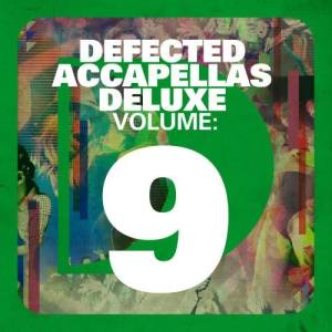 อัลบัม Defected Accapellas Deluxe Volume 9 ศิลปิน Various