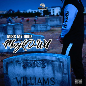 Muzik D-Will的專輯Miss My Dogz (Explicit)