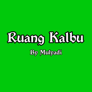 Listen to Ruang Kalbu song with lyrics from Mulyadi
