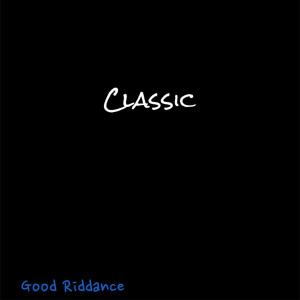 Good Riddance的專輯Classic (instrumental)