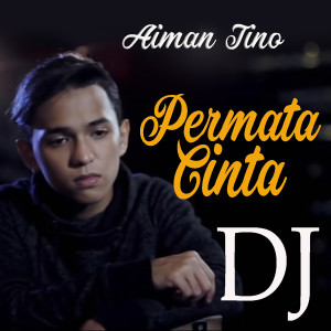 Aiman Tino的專輯Permata Cinta DJ