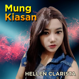 Hellen Clarista的專輯Mung Kiasan