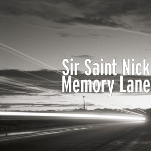 收聽Sir Saint Nick的Memory Lane歌詞歌曲