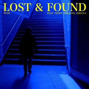 Sugs的專輯Lost & Found (feat. TEDDY TRILLION & Zerana)