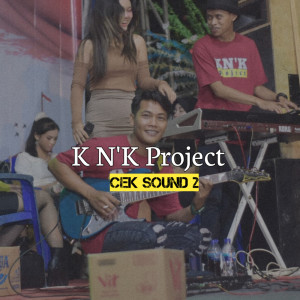 Cek Sound 2 dari K N'K project