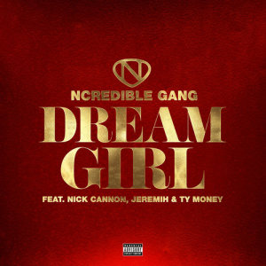 收聽Ncredible Gang的Dream Girl歌詞歌曲