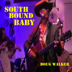 ดาวน์โหลดและฟังเพลง Southbound Baby พร้อมเนื้อเพลงจาก Doug Walker
