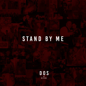 收聽Dos of NB Ridaz的Stand by Me歌詞歌曲