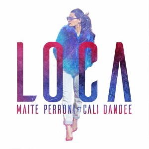 收聽Maite Perroni的Loca (feat. Cali y El Dandee)歌詞歌曲