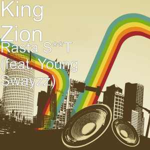 ดาวน์โหลดและฟังเพลง Rasta Shit (feat. Young Swayzz) (Explicit) พร้อมเนื้อเพลงจาก King Zion