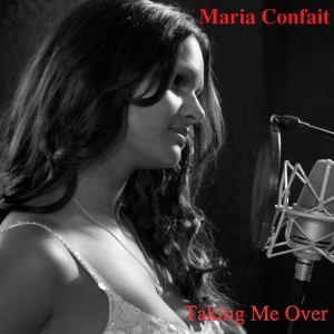 收聽Maria Confait的Taking Me Over歌詞歌曲