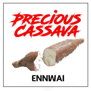 Dengarkan Precious Cassava lagu dari Ennwai dengan lirik