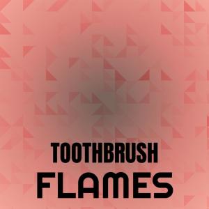 Album Toothbrush Flames oleh Various