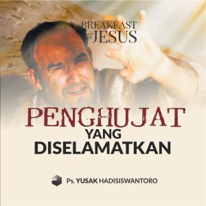 Album PENGHUJAT YANG DISELAMATKAN oleh Ps. Yusak Hadisiswantoro