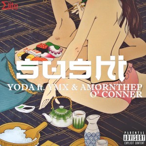 收听Yoda的Sushi (Explicit)歌词歌曲