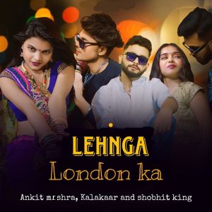 Kalakaar的專輯Lehnga London Ka