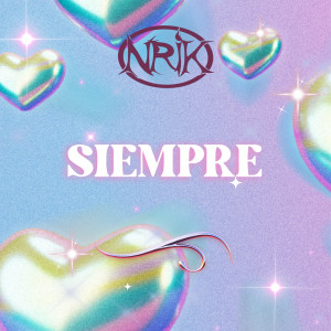 Listen to Siempre song with lyrics from NriK