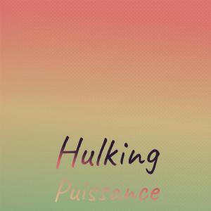 Various Artists的專輯Hulking Puissance