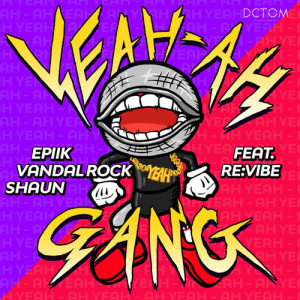 ดาวน์โหลดและฟังเพลง Yeah Ah Gang (feat. Revibe) (Original Mix) พร้อมเนื้อเพลงจาก 에픽
