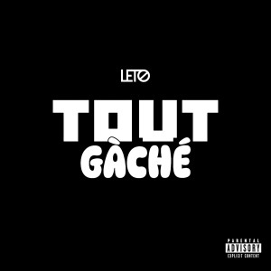 Leto的專輯Tout gâché (Explicit)