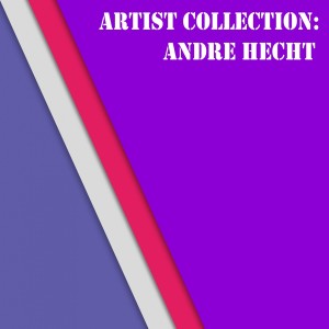 Album Artist Collection: Andre Hecht from 